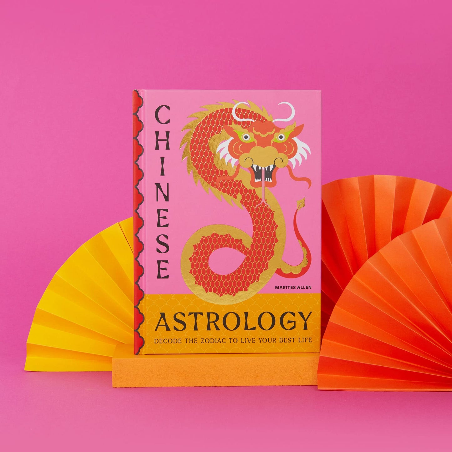 Chinese Astrology: Decode the Zodiac to Live Your Best Life